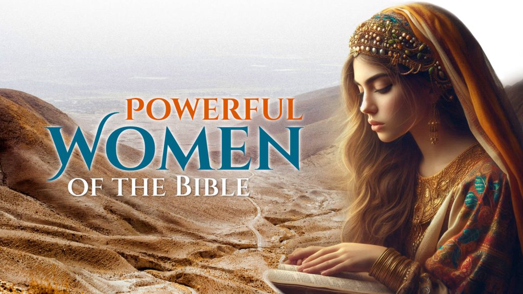 Powerful Women of the Bible